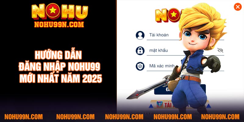 Hướng dẫn đăng nhập Nohu99 mới nhất năm 2025